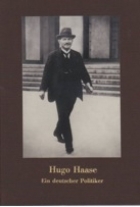 Hugo Haase (1863 – 1919 ) Ein deutscher Politiker aus dem Ermland - Sonderdruck  aus der Zeitschrift für die Geschichte und Altertumskunde Ermlands Bd. 48, 1996
